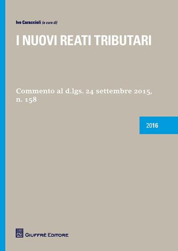 I nuovi reatri tributari - Ivo Caraccioli - Libro Giuffrè 2016 | Libraccio.it