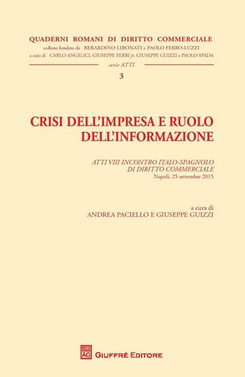 Crisi dell'impresa e ruolo dell'informazione. Atti del Convegno  - Libro Giuffrè 2016, Quaderni romani di diritto commerciale | Libraccio.it