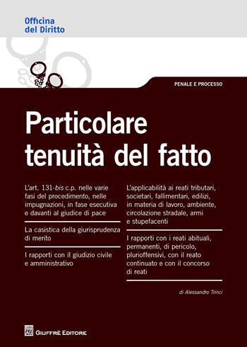 Particolare tenuità del fatto - Alessandro Trinci - Libro Giuffrè 2016, Officina. Penale e processo | Libraccio.it