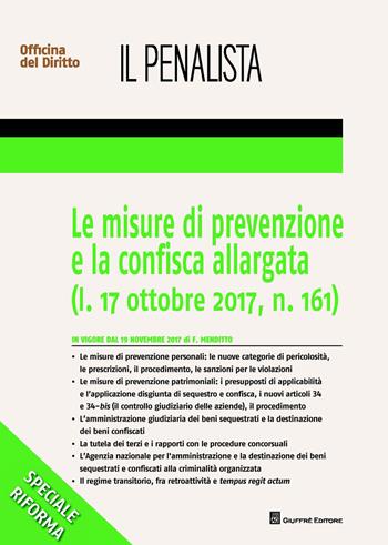 Le misure di prevenzione e la confisca allargata. (l. 17 ottobre 2017, n. 161) - Francesco Menditto - Libro Giuffrè 2017, Speciali. Il penalista | Libraccio.it