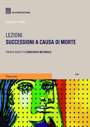 Successioni a causa di morte - Ubaldo La Porta - Libro Giuffrè 2016 | Libraccio.it