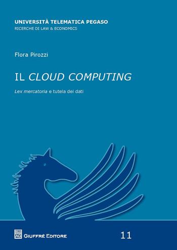 Il cloud computing - Flora Pirozzi - Libro Giuffrè 2016, Univ. tel. Pegaso. Law & economics | Libraccio.it