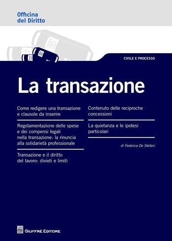 La transazione - Federica De Stefani - Libro Giuffrè 2016, Officina. Civile e processo | Libraccio.it