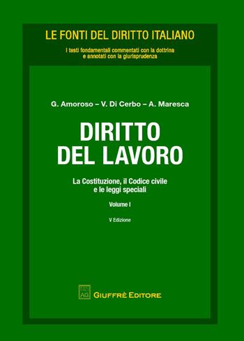 Diritto del lavoro. Vol. 1: La Costituzione, il codice civile e le leggi speciali  - Libro Giuffrè 2017, Le fonti del diritto italiano | Libraccio.it