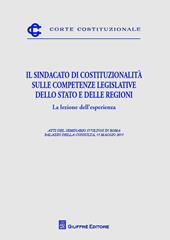 Il sindacato di costituzionalità sulle competenze legislative dello Stato e delle Regioni. La lezione dell'esperienza 