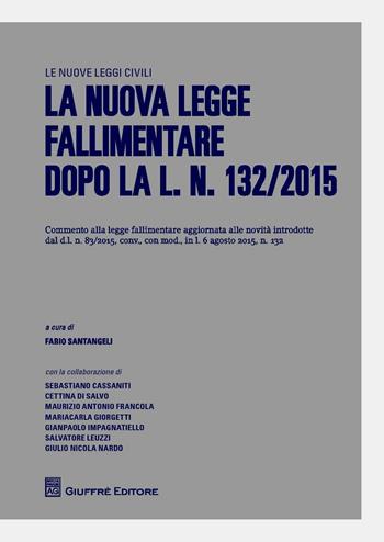 La nuova legge fallimentare dopo il d.l. n. 83/2015  - Libro Giuffrè 2016, Le nuove leggi civili | Libraccio.it