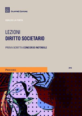 Diritto societario. Lezioni - Ubaldo La Porta - Libro Giuffrè 2016 | Libraccio.it