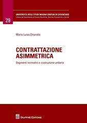 Contrattazione asimmetrica. Segmenti normativi e costruzione unitaria