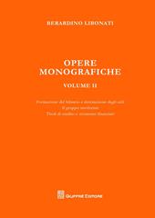 Opere monografiche. Vol. 2: Formazione del bilancio e destinazione degli utili-Il gruppo insolvente-Titoli di credito e strumenti finanziari.