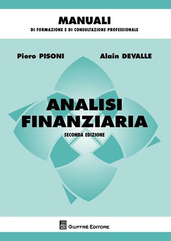 Analisi finanziaria - Pietro Pisoni, Alain Devalle - Libro Giuffrè 2016, Manuali di formazione e di consultazione professionale | Libraccio.it