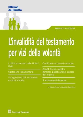 L' invalidità del testamento per vizi della volontà - Nicola Frivoli, Maurizio Tarantino - Libro Giuffrè 2017, Officina. Famiglia e successioni | Libraccio.it