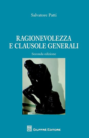 Ragionevolezza e clausole generali - Salvatore Patti - Libro Giuffrè 2016 | Libraccio.it