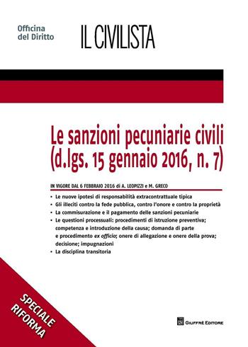 Le sanzioni pecuniarie civili (D.lgs.15 gennaio 2016, n.7) - Alessandro Leopizzi, Michela Greco - Libro Giuffrè 2016, Speciali. Il civilista | Libraccio.it