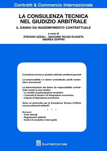 La consulenza tecnica nel giudizio arbitrale. Il danno da inadempimento contrattuale  - Libro Giuffrè 2016, Contratti e commercio internazionale | Libraccio.it