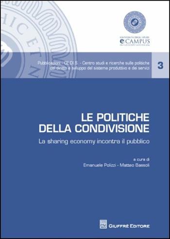 Le politiche della condivisione. La sharing economy incontra il pubblico  - Libro Giuffrè 2016 | Libraccio.it