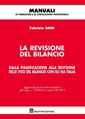 La revisione del bilancio. Dalla pianificazione alla revisione delle voci del bilancio con gli ISA Italia