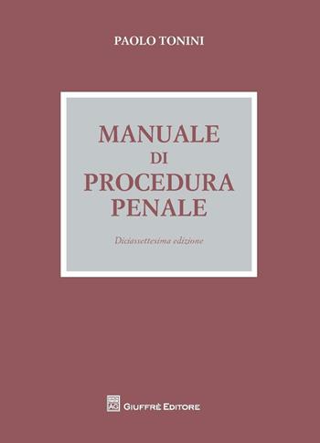 Manuale di procedura penale - Paolo Tonini - Libro Giuffrè 2016 | Libraccio.it