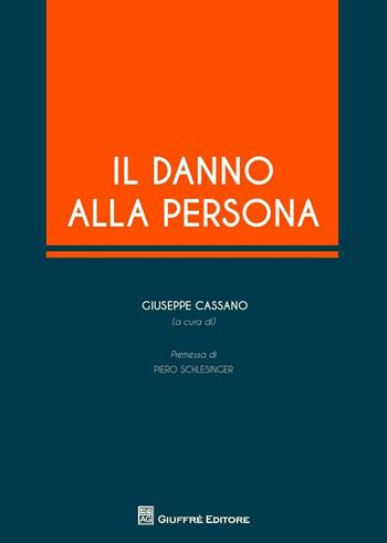 Il danno alla persona - Giuseppe Cassano - Libro Giuffrè 2016 | Libraccio.it