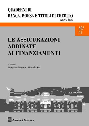Le assicurazioni abbinate ai finanziamenti  - Libro Giuffrè 2016, Quad. di banca borsa e titoli di credito | Libraccio.it