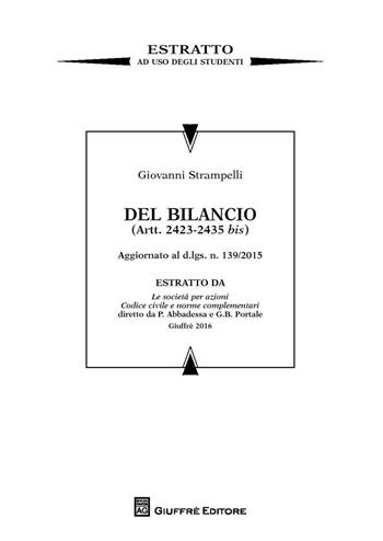 Il bilancio di esercizio. Artt. 2423-2435 bis. Estratto da Le società per azioni - Giovanni Strampelli - Libro Giuffrè 2016 | Libraccio.it