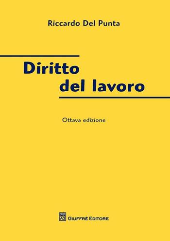 Diritto del lavoro - Riccardo Del Punta - Libro Giuffrè 2016 | Libraccio.it