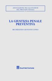 La giustizia penale preventiva. Ricordando Giovanni Conso
