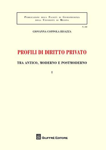 Profili di diritto privato tra antico, moderno e postmoderno - Giovanna Coppola - Libro Giuffrè 2016, Univ. Messina-Facoltà di giurisprudenza | Libraccio.it