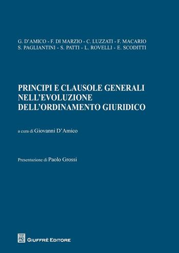 Principi e clausole generali nell'evoluzione dell'ordinamento giuridico  - Libro Giuffrè 2017 | Libraccio.it