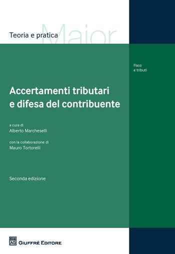 Accertamenti tributari e difesa del contribuente  - Libro Giuffrè 2018, Teoria e pratica del diritto. Maior | Libraccio.it
