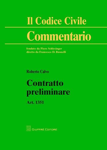 Contratto preliminare. Art. 1351 - Roberto Calvo - Libro Giuffrè 2016, Il codice civile. Commentario | Libraccio.it