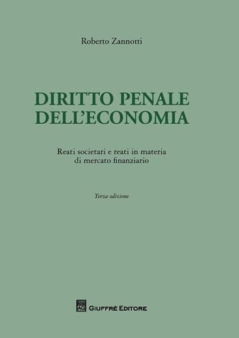 Diritto penale dell'economia - Roberto Zannotti - Libro Giuffrè 2017 | Libraccio.it