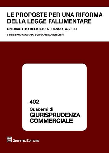 Le proposte per una riforma della legge fallimentare. Un dibattito dedicato a Franco Bonelli  - Libro Giuffrè 2016, Quaderni di giurisprudenza commerciale | Libraccio.it