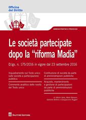 Le società partecipate dopo la "riforma Madia". D. lgs. n. 175/2016 in vigore dal 23 settembre 2016