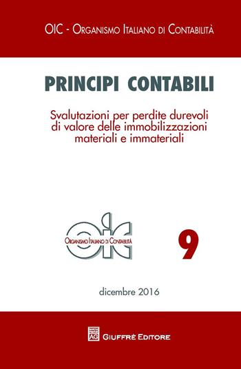 Principi contabili. Vol. 9: Svalutazioni per perdite durevoli di valore delle immobilizzazioni materiali e immateriali.  - Libro Giuffrè 2017, OIC-Organismo italiano di contabilità | Libraccio.it