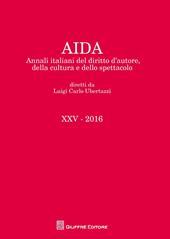 Aida. Annali italiani del diritto d'autore, della cultura e dello spettacolo (2016)
