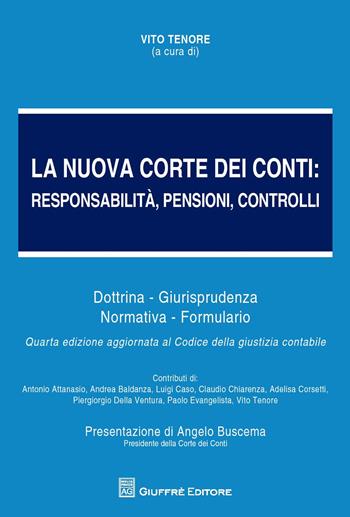 La nuova Corte dei Conti. Responsabilità, pensioni, controlli. Dottrina. Giurisprudenza. Normativa. Formulario  - Libro Giuffrè 2018 | Libraccio.it