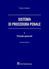 Sistema di procedura penale. Vol. 1: Principi generali