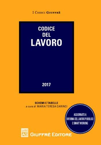 Codice del lavoro  - Libro Giuffrè 2017, I codici Giuffrè tascabili | Libraccio.it