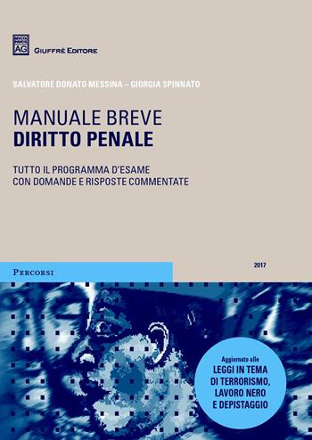 Diritto penale. Manuale breve - Salvatore Messina, Giorgia Spinnato - Libro Giuffrè 2017, Percorsi. Manuali brevi | Libraccio.it
