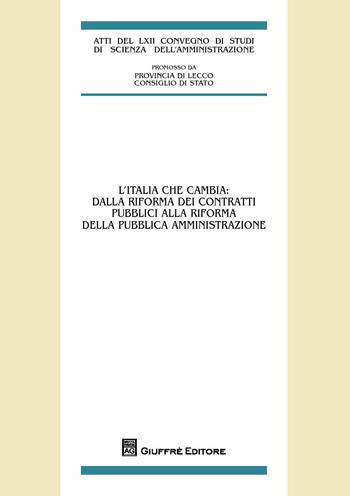 L'Italia che cambia: dalla riforma dei contratti pubblici alla riforma della pubblica amministrazione  - Libro Giuffrè 2017, Centro studi amministrativi della Provincia di Como | Libraccio.it