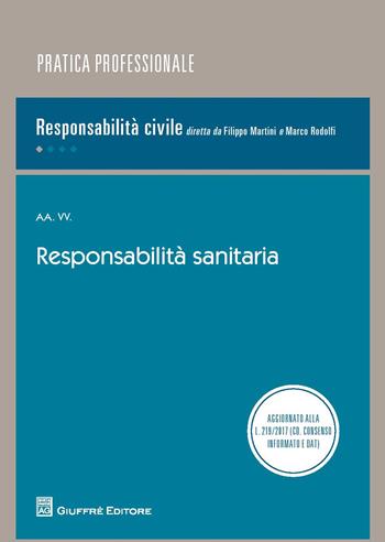 Responsabilità sanitaria  - Libro Giuffrè 2018, La responsabilità civile | Libraccio.it