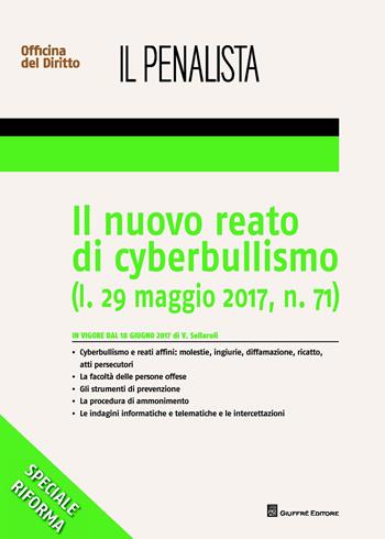 Il nuovo reato di cyberbullismo (l. 29 maggio 2017, n. 71) - Valentina Sellaroli - Libro Giuffrè 2017, Officina. Penale e processo | Libraccio.it