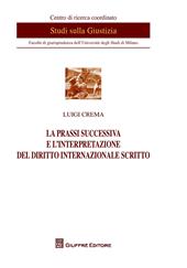 La prassi successiva e l'interpretazione del diritto internazionale scritto