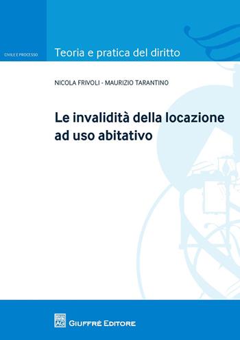 Le invalidità della locazione ad uso abitativo - Maurizio Tarantino, Nicola Frivoli - Libro Giuffrè 2017 | Libraccio.it