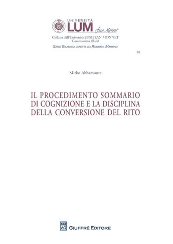 Il procedimento sommario di cognizione e la disciplina della conversione del rito - Mirko Abbamonte - Libro Giuffrè 2017, Università Lum Jean Monnet Casamassima. serie giuridica | Libraccio.it