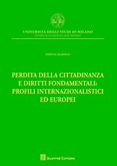 Perdita della cittadinanza e diritti fondamentali: profili internazionalistici ed europei
