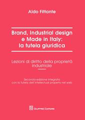 Brand, industrial design e made in Italy: la tutela giuridica. Lezioni di diritto della proprietà industriale