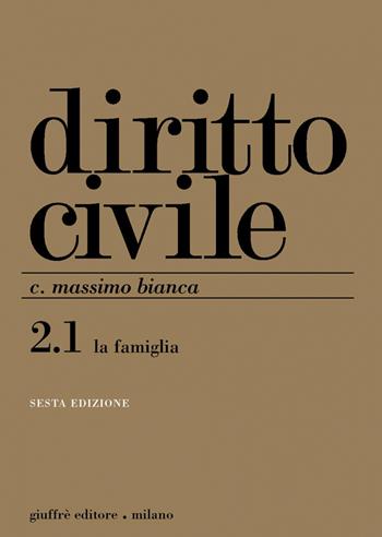 Diritto civile. Vol. 2: La famiglia - Cesare Massimo Bianca - Libro Giuffrè 2017 | Libraccio.it