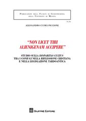 «Non licet tibi alienigenam accipere». Studio sulla disparitas cultus tra i coniugi nella riflessione cristiana e nella legislazione tardoantica