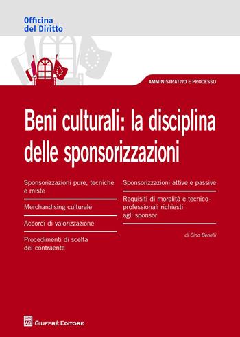 Beni culturali: la disciplina delle sponsorizzazioni - Cino Benelli - Libro Giuffrè 2017, Officina. Amministrativo e processo | Libraccio.it